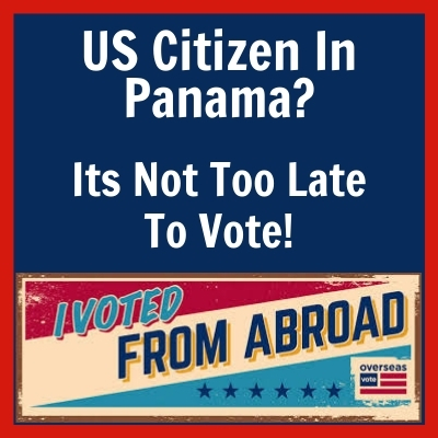 A US Citizen in Panama? You Can Vote US Elections